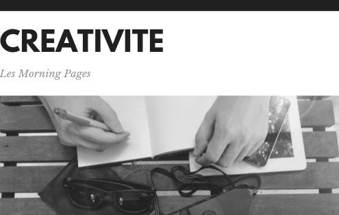 Créativité, les morning pages