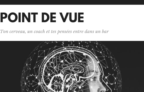 Point de vue, ton cerveau un coach et tes pensées entrent dans un bar