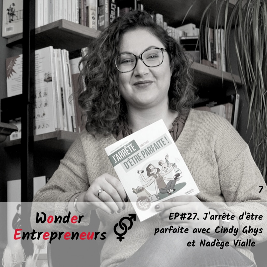 EP 27 PODCAST WONDER ENTREPRENEUR JARRETE DETRE PARFAITE AVEC CINDY GHYS ET NADEGE VIALLE