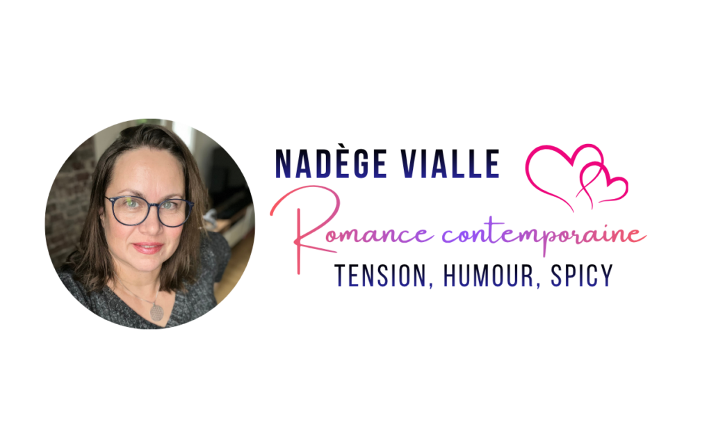 Nadège Vialle, romance contemporaine, tension, humour, spicy