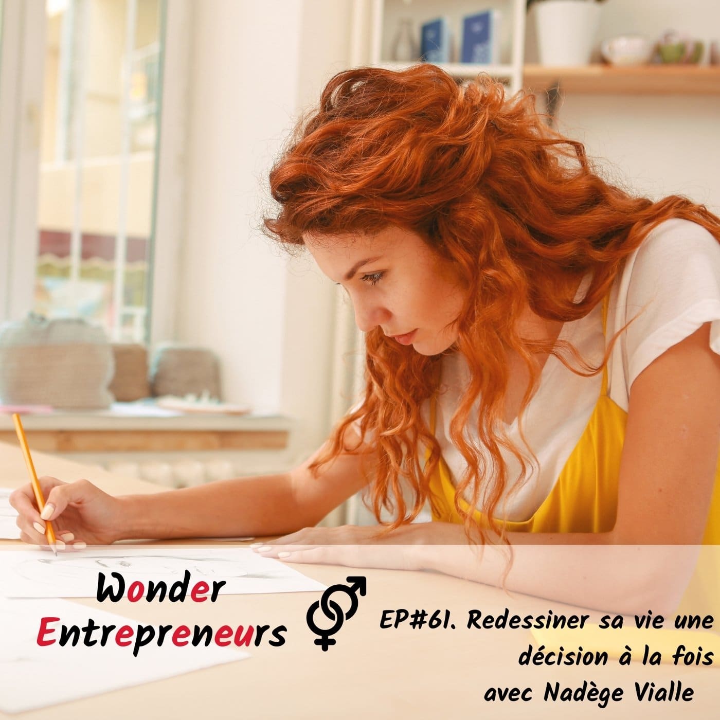 Cover Podcast Wonder entrepreneurs Ep 61 se redessiner sa vie une décision à la fois