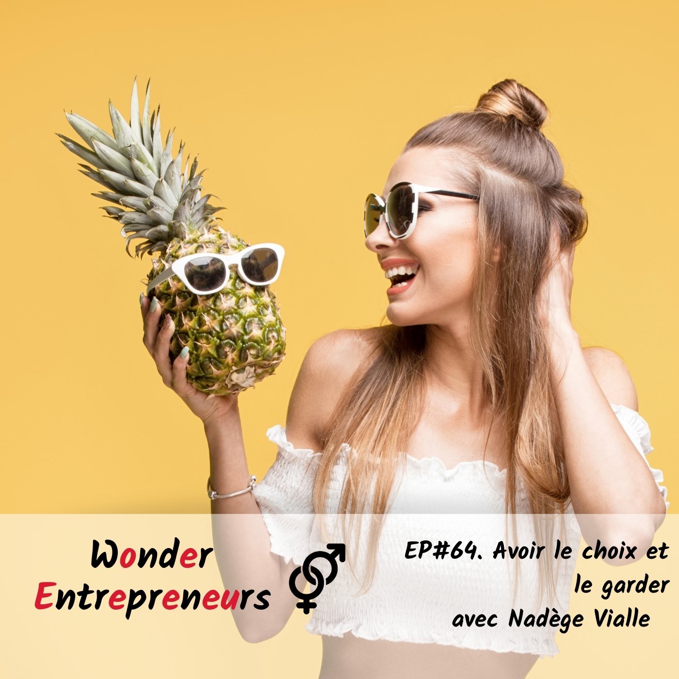 ep 64 Avoir le choix et le garder podcast wonder entrepreneurs