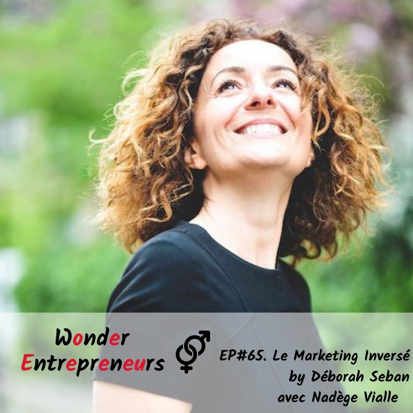 Cover Podcast-Ep 65 Marketing inversé by Deborah Seban podcast wonder entrepreneurs