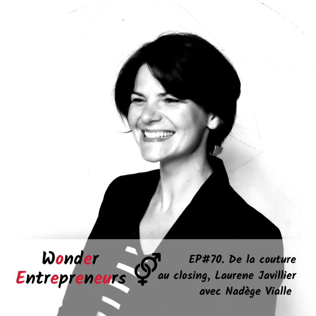 Cover Podcast Wonder entrepreneurs ep 70 de la couture au closing laurene javillier