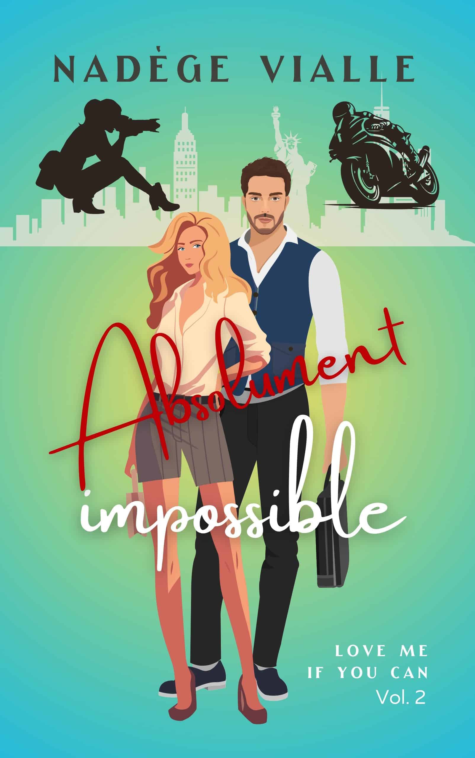 Absolument impossible, tome 2 de la série Love me if you can