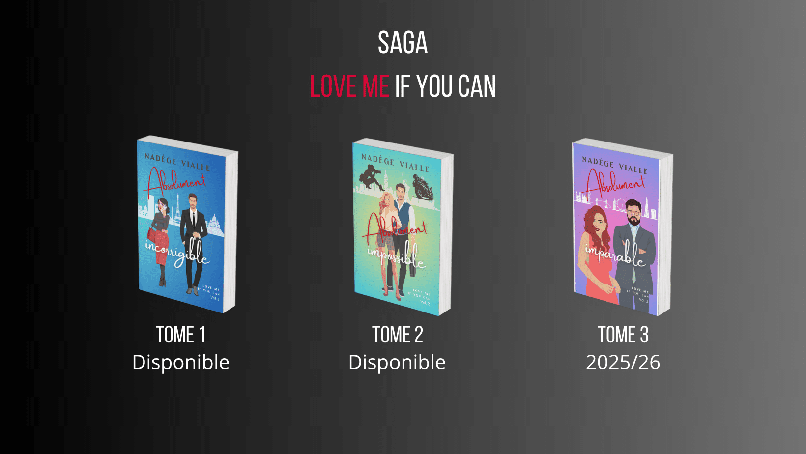 SAGA LOVE ME IF YOU CAN, des romances contemporaines par Nadège Vialle