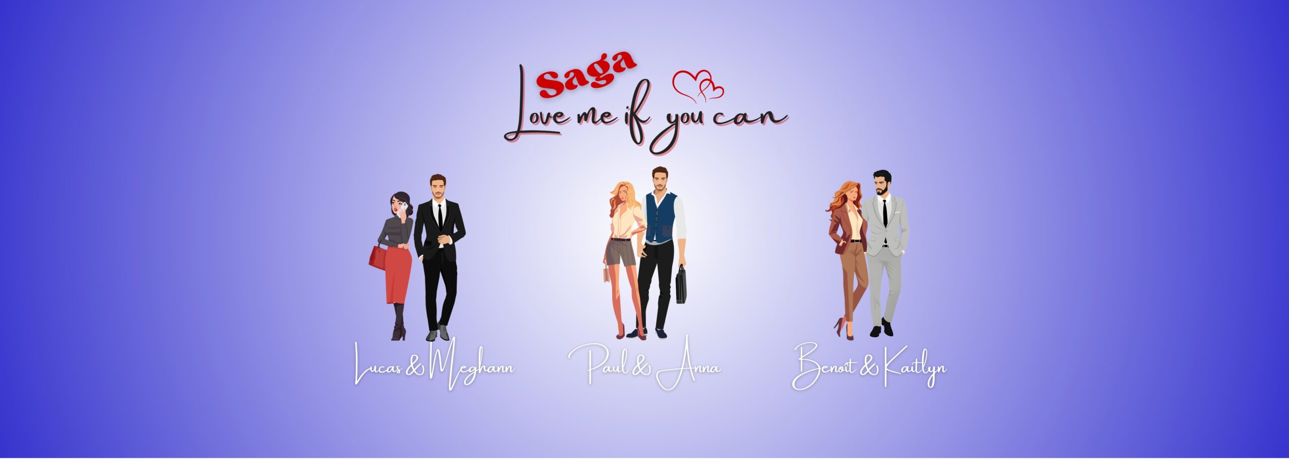 les couples de la saga Love me if you can