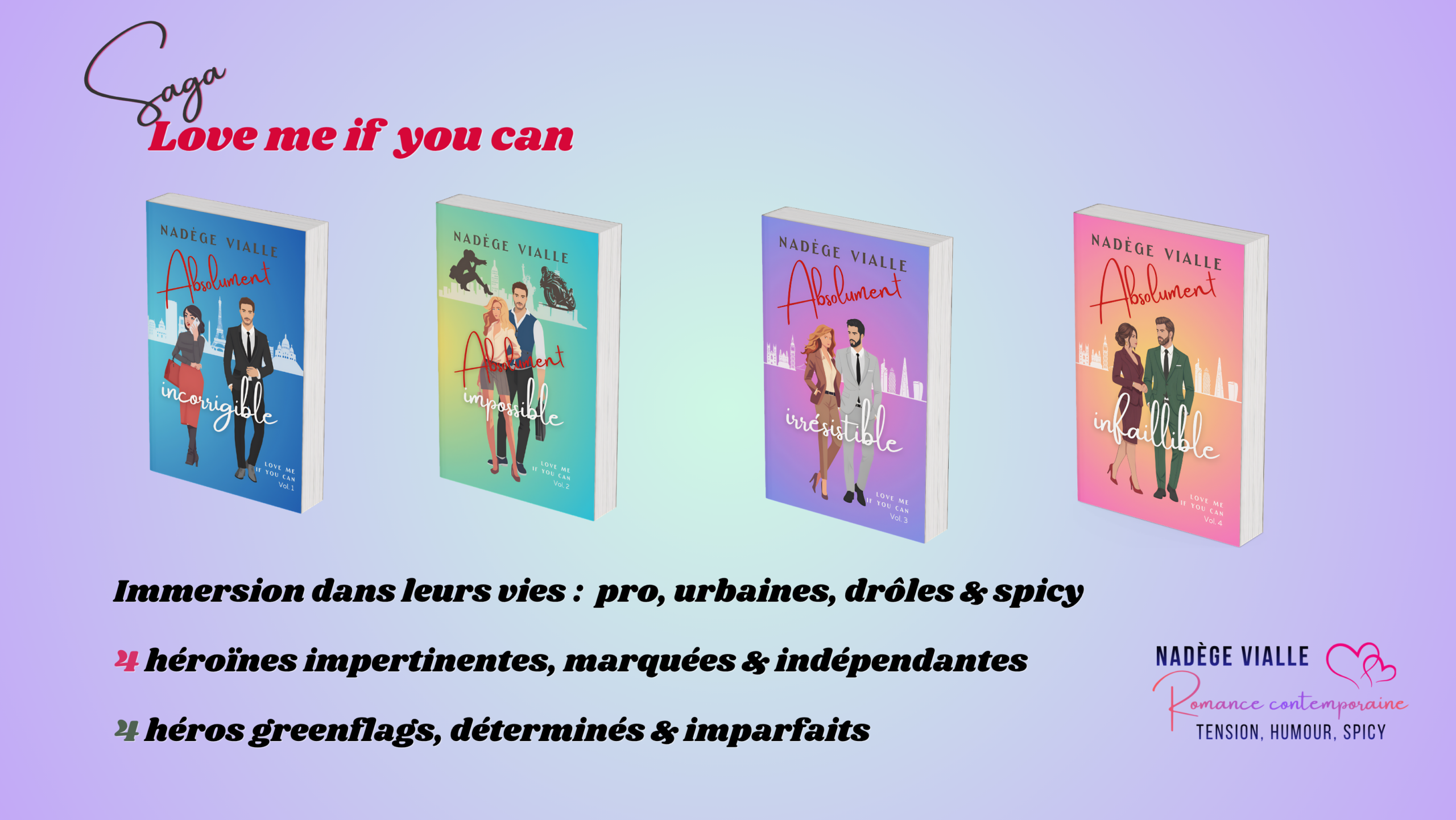 Immersion dans leurs vies : pro, urbaines, drôles & spicy 4 héroïnes impertinentes, marquées & indépendantes 4 héros greenflags, déterminés & imparfaits