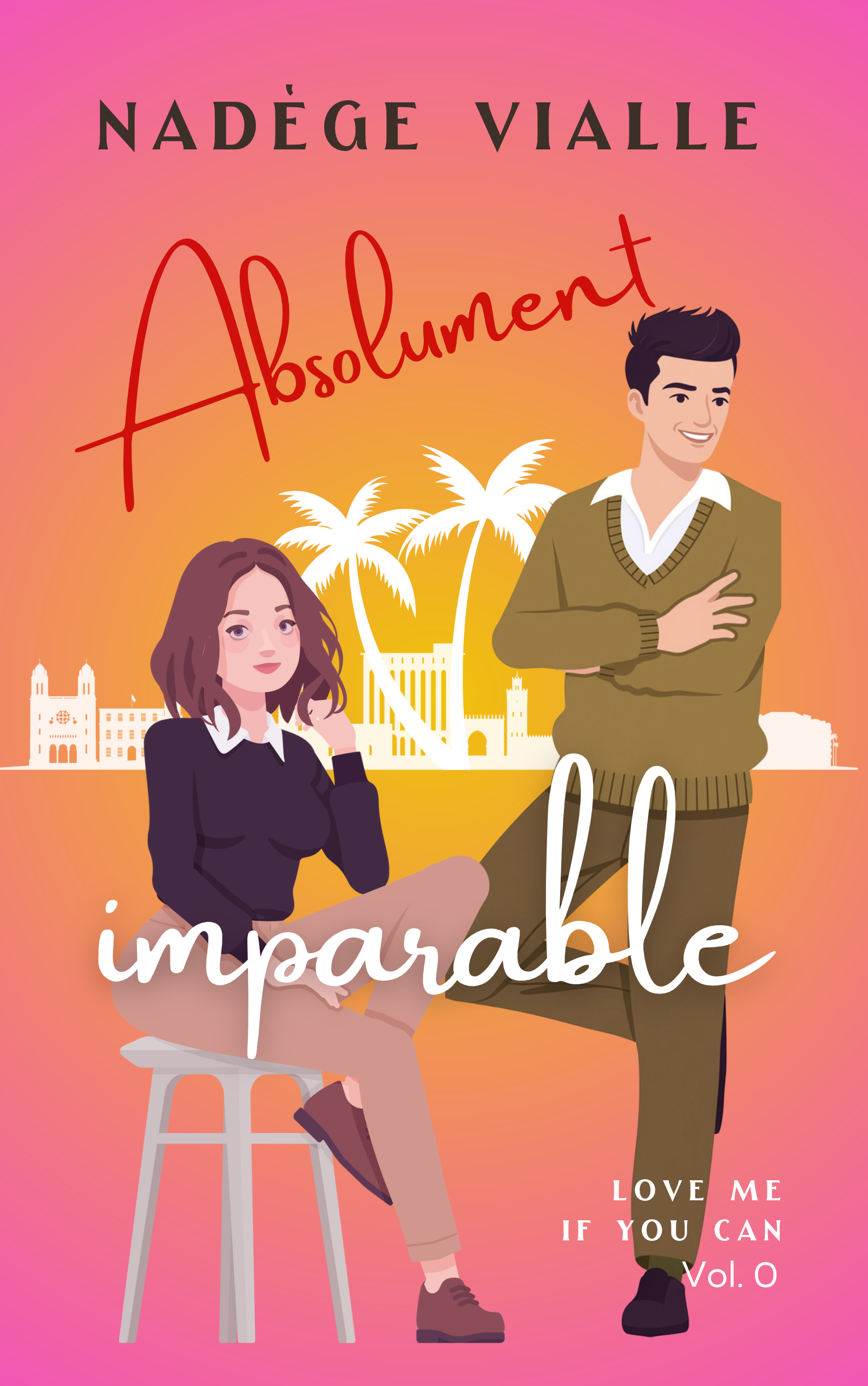 Absolument imparable Prequel offert tome 0 Saga love me if you can écrite par Nadège Vialle